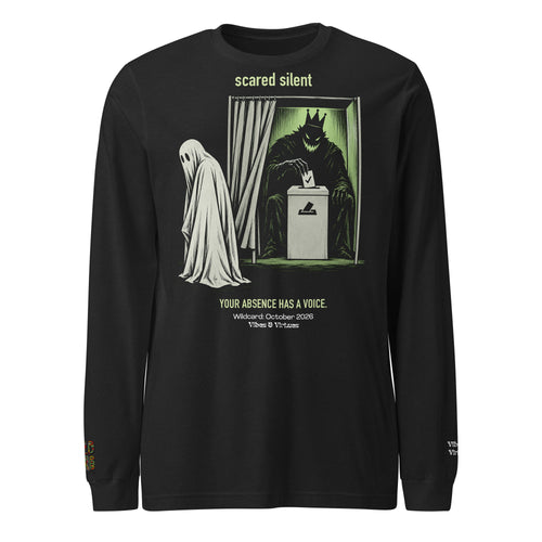 Scared Silent Your Absence Has a Voice Unisex Long Sleeve Tee
